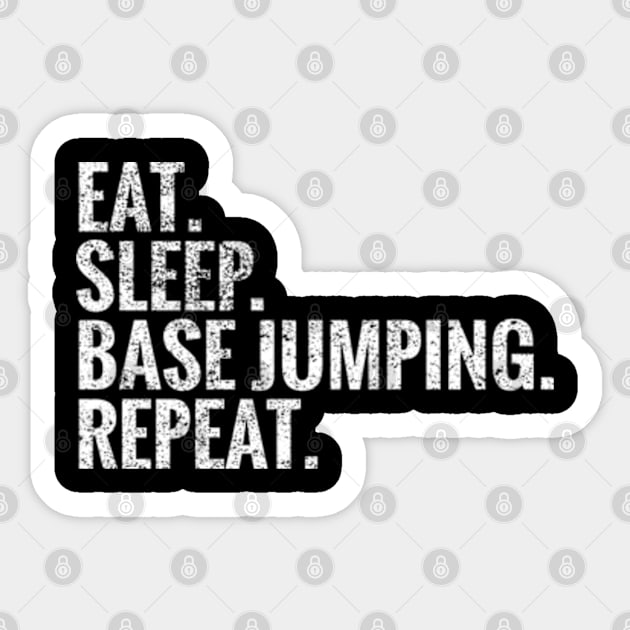 Eat Sleep Base Jumping Repeat Sticker by TeeLogic